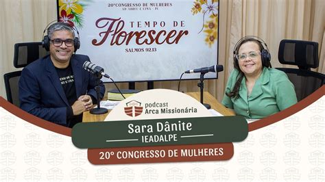 Podcast Arca Mission Ria Especial Congresso De Mulheres Sara