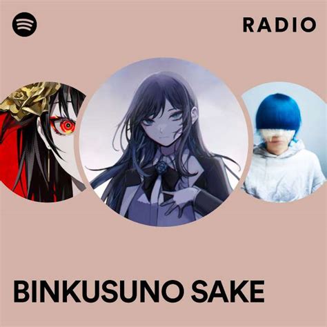 Binkusuno Sake Radio Playlist By Spotify Spotify