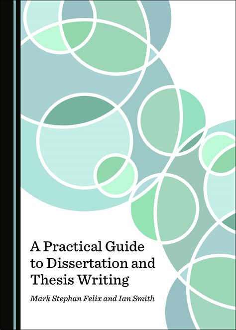 A Practical Guide To Dissertation And Thesis Writing Cambridge