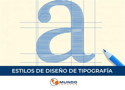 Estilos de Diseño de Tipografía Mundo Impreso