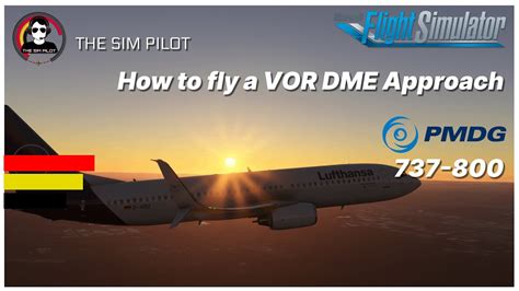 Msfs Tutorial How To Fly A Vor Dme Approach Pmdg Youtube