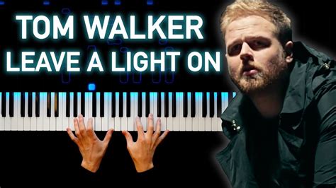 Tom Walker Leave A Light On Piano Cover Youtube