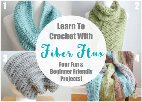 Learn To Crochet With Fiber Flux 4 Easy Beginner Projects