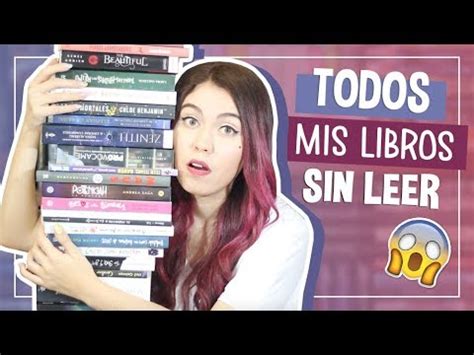 TODOS MIS LIBROS SIN LEER 100 YouTube