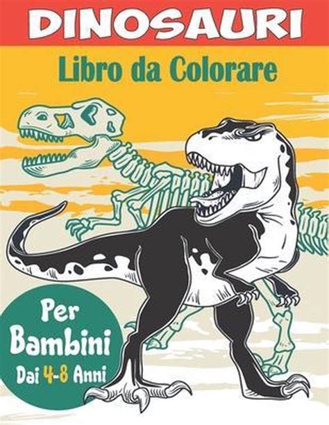 Dinosauri Libro Da Colorare Per Bambini Dai Anni Deep Art