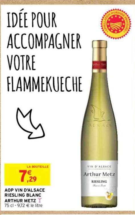 Promo Aop Vin D alsace Riesling Blanc Arthur Metz chez Intermarché