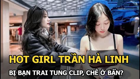 Viral Clip Sex Trần Hà Linh Hot Nhất