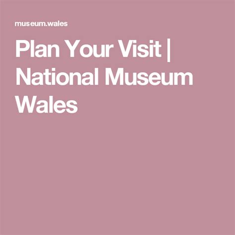 Plan Your Visit National Museum Wales