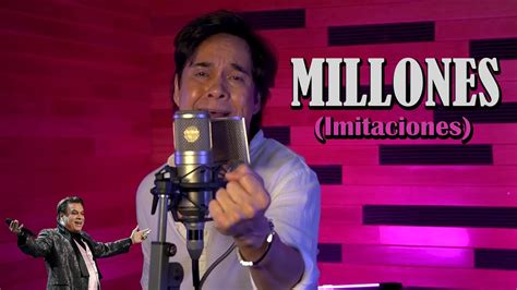 Millones Gilberto Gless Imitaciones YouTube