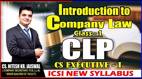 Introduction To Company Law Class 1 Cs Executive By Cs Nkj Sir Cs Nkj Cs Classes Youtube