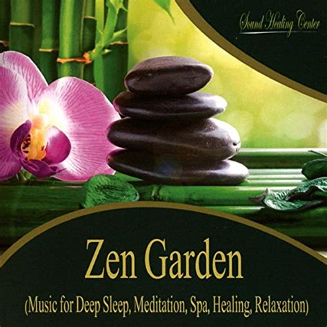 Zen Garden Music For Deep Sleep Meditation Spa Healing Relaxation