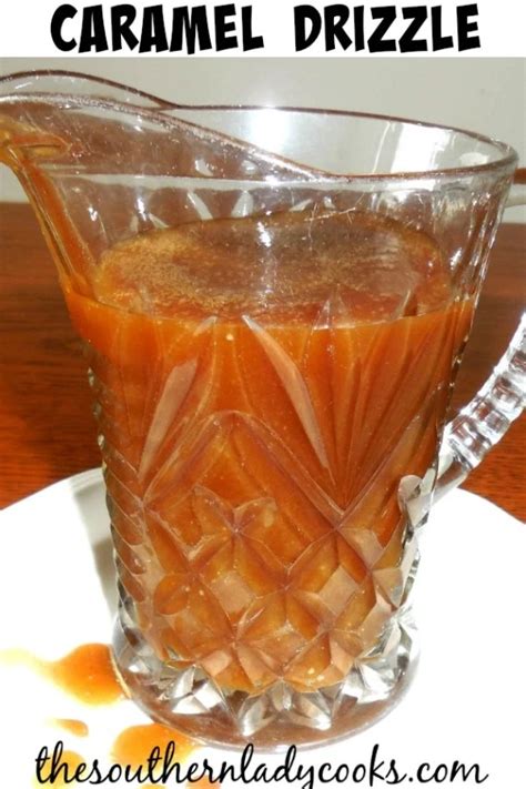 CARAMEL DRIZZLE-The Southern Lady Cooks-Only Four Ingredients