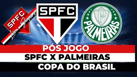 P S Jogo Spfc X Palmeiras Ao Vivo Not Cias Do S O Paulo Coletiva