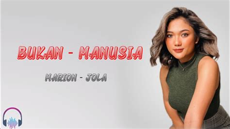 Bukan Manusia Marion Jola Lirik YouTube