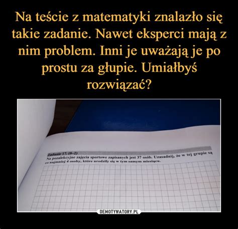 Na teście z matematyki znalazło się takie zadanie Nawet eksperci mają