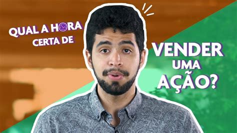 QUAL É A HORA CERTA DE VENDER UMA AÇÃO YouTube