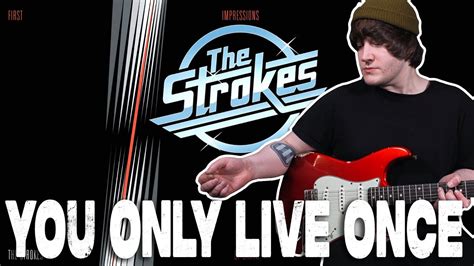 You Only Live Once The Strokes Guitar Cover Youtube