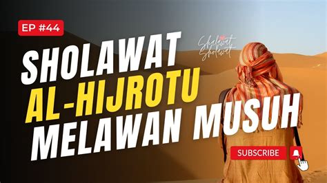 Sholawat Al Hijrotu Melawan Musuh Keutamaan Sholawat Youtube