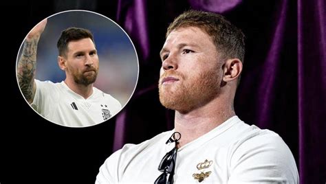 Canelo Álvarez Se Arrepiente Y Le Pide Perdón A Messi ‘‘me Dejé Llevar