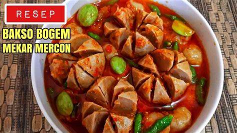 Resep Bakso Bogem Mekar Mercon Super Pedas Tabur Cabe Rawit Youtube