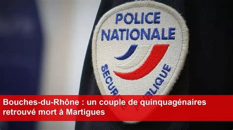 Bouches Du Rh Ne Un Couple De Quinquag Naires Retrouv Mort