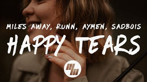 Miles Away Happy Tears Lyrics With Runn And Aymen Sadbois Remix