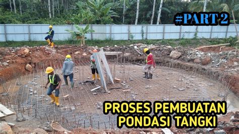 Proses Pembuatan Pondasi Tangki Part 2 Youtube