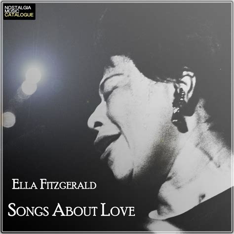 Songs About Love - Ella Fitzgerald - Nostalgia Music Catalogue