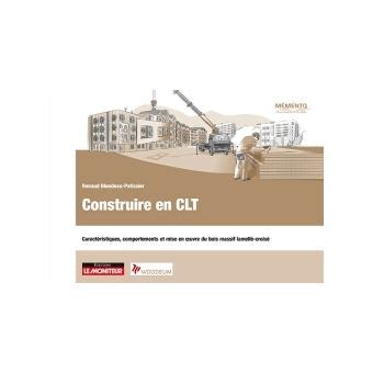 Construire En Clt Caract Ristiques Comportements Et Mise En Uvre Du