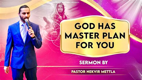 God Has Master Plan For You Sermon By Pastor Nekvir Mettla Nekvirministries Youtube