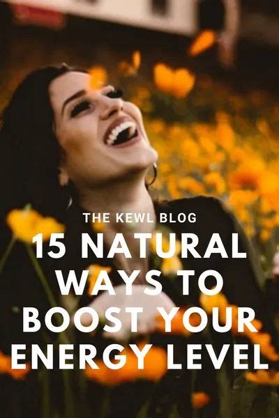 15 Natural Ways To Boost Your Energy Level Energy Level Energy Low