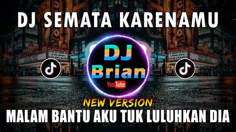 Dj Tuhan Bantu Aku Tuk Luluhkan Dia Dj Tiktok Terbaru 2023 Dj Semata Karenamu Youtube