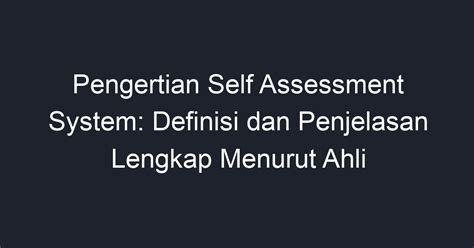 Pengertian Self Assessment System Definisi Dan Penjelasan Lengkap