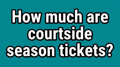 How Much Are Courtside Season Tickets Youtube