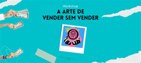 Starkon WorkShop A Arte De Vender Sem Vender Em Ananindeua Sympla