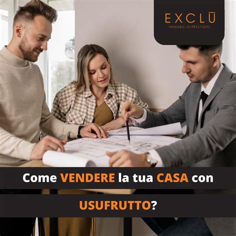 Come Vendere La Tua Casa Con Usufrutto Guida Completa Per Una