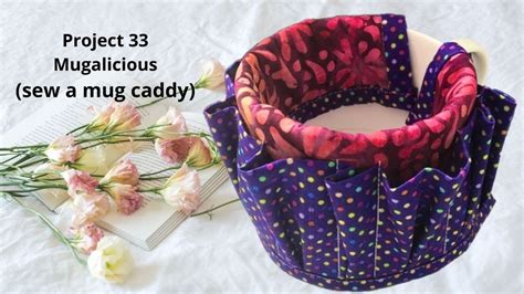 Sew A Mug Caddy Project Mugalicious Lizzy Curtis Youtube