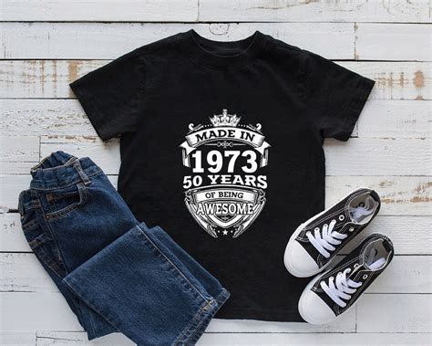 Made In 1973 50 Years Of Being Awesome 50th Birthday T Shirt Etsy