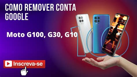 Como Remover Conta Google Moto G100 G30 G10 Remover Conta Google