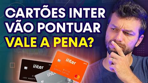 Novo Programa De Pontos Banco Inter I Agora Os Cart Es De Cr Dito Do