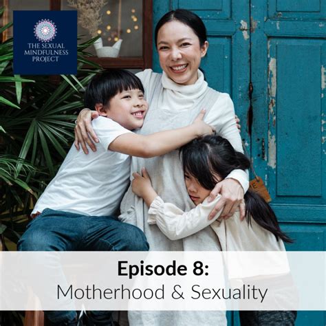 Episode 8 Motherhood And Sexuality Chelom Leavitt