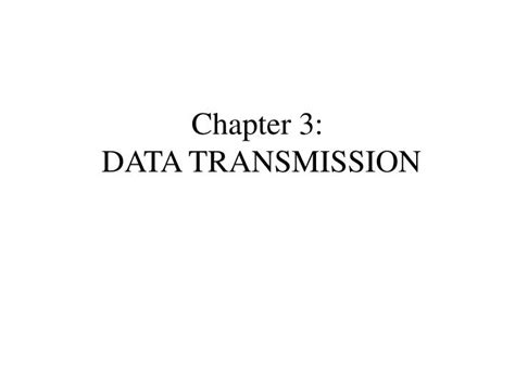 PPT Chapter 3 DATA TRANSMISSION PowerPoint Presentation Free