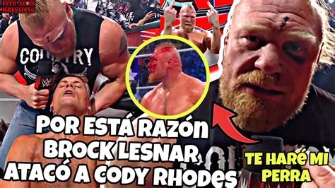 Por Está Razón Brock Lesnar Masacro a Cody Rhodes s Porque Brock