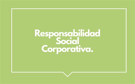 Responsabilidad Social Corporativa Todo Lo Que Debes Saber Para Crear Un Plan De Rsc Tilde