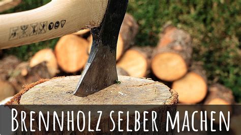 Brennholz Selber Sammeln Schlagen Spalten XXL Leitfaden