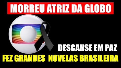 Luto Perdemos Hoje Grande Atriz Veterana De Novelas Da Globo Ela Estava