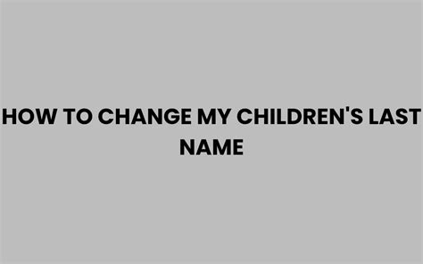 how to change my children's last name
