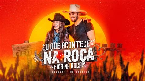 Loubet Ana Castela O Que Acontece Na Ro A Fica Na Ro A Youtube