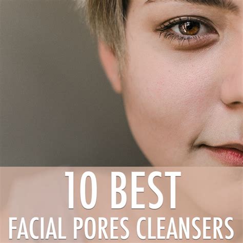 10 Best Facial Pore Cleansers And Why You Must Use Them