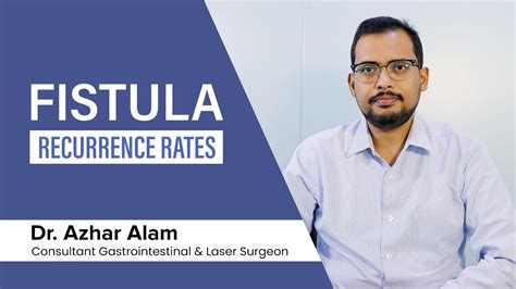 Recurrence Rate Of Fistula By Dr Azhar Alam In Bengali YouTube